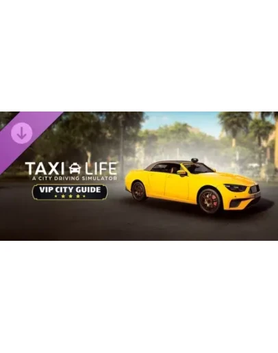 Taxi Life: A City Driving Simulator - VIP City Guide RU