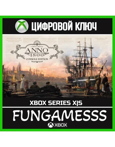 Anno 1800 Console Edition XBOX КЛЮЧ + АКТИВАЦИЯ Anno 1800 Console Edition XBOX КЛЮЧ + АКТИВАЦИЯ