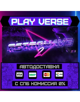 Retrowave 2АВТОВЫДАЧАSTEAM GIFT Retrowave 2АВТОВЫДАЧАSTEAM GIFT