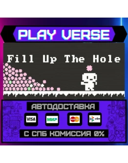 Fill Up The HoleАВТОВЫДАЧАSTEAM GIFT Fill Up The HoleАВТОВЫДАЧАSTEAM GIFT