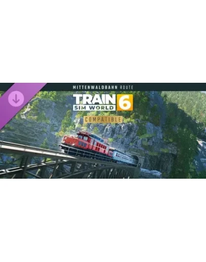 Train Sim World 6: Mittenwaldbahn: Innsbruck - Garmisc