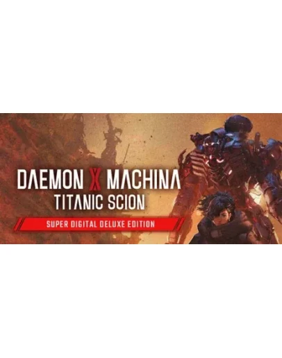 Daemon X Machina: Titanic Scion Super Digital Deluxe Ed