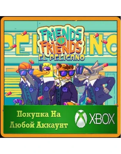 Friends vs Friends: El Pelicano XBOX На Любой аккаунт