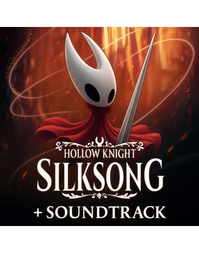 HOLLOW KNIGHT: SILKSONG + SOUNDTRACK НАВСЕГДА + БОНУС