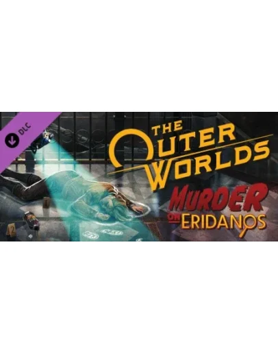 The Outer Worlds - Murder on Eridanos (DLC) STEAM КЛЮЧ