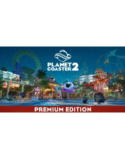 Planet Coaster 2: PREMIUM + Все DLC (Гарантия) +