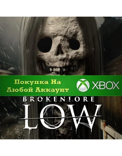 BrokenLore: LOW XBOX На Любой Регион