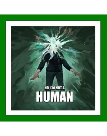 No, I'm not a Human+ 35 ИгрSteam0 Карты