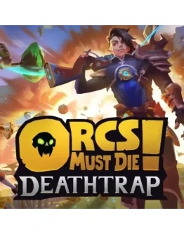 Orcs Must Die! Deathtrap (Ключ Steam РФ+СНГ)