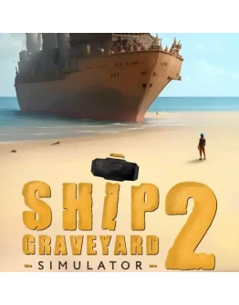 Ship Graveyard Simulator 2 (Ключ Steam РФ+Мир)