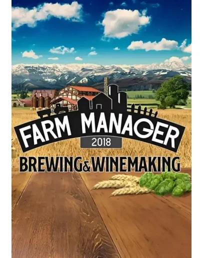(DLC) Farm Manager 2018 - Brewing &amp Winemaking DLC КЛЮЧ