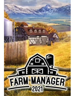 Farm Manager 2021 КЛЮЧ STEAM РФ+СНГ