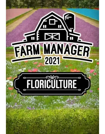 (DLC) Farm Manager 2021 - Floriculture DLC КЛЮЧ STEAM