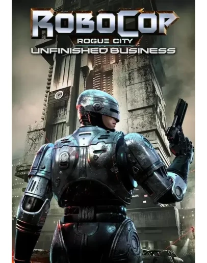 RoboCop: Rogue City - Unfinished Business КЛЮЧ STEAM