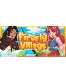 Firefly Village КЛЮЧ STEAM РФ+СНГ