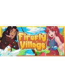 Firefly Village КЛЮЧ STEAM РФ+СНГ