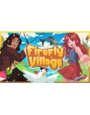 Firefly Village КЛЮЧ STEAM РФ+СНГ