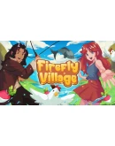 Firefly Village КЛЮЧ STEAM РФ+СНГ