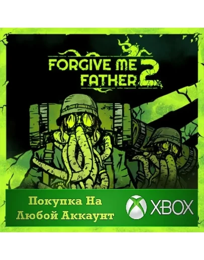 Forgive Me Father 2 XBOX На Любой Регион