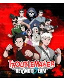 Troublemaker 2: Beyond Dream КЛЮЧ STEAM РФ+СНГ