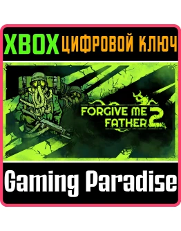 FORGIVE ME FATHER 2 XBOX SERIES SX КЛЮЧ/КОД