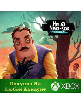 Hello Neighbor: Hide and Seek XBOX На Любой Регион