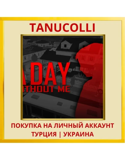 A Day Without Me PS4/PS5/PS Турция/Украина