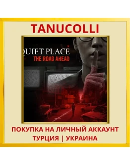 A Quiet Place: The Road Ahead PS5/PS Турция/Украина