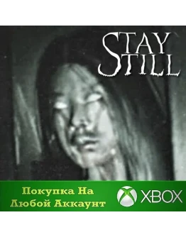 Stay Still XBOX На Любой Регион