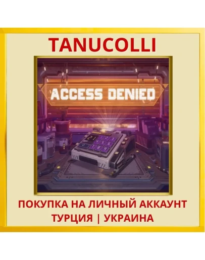 Access Denied PS4/PS5/PS Турция/Украина
