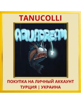 AquaDream PS4/PS5/PS Турция/Украина