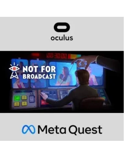Not For Broadcast Oculus Quest