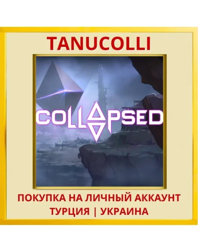 Collapsed PS4/PS5/PS Турция/Украина