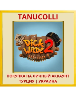 DickWilde2 PS4/PS5/PS Турция/Украина