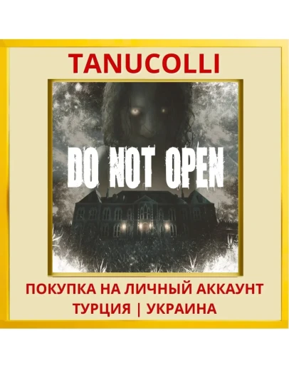 Do Not Open PS4/PS5/PS Турция/Украина