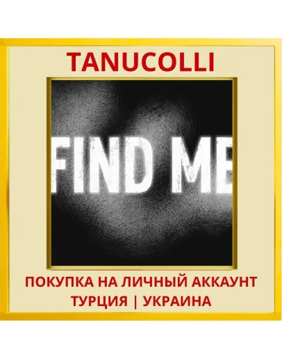 Find Me PS4/PS5/PS Турция/Украина