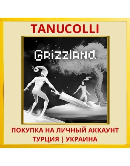 Grizzland PS4/PS5/PS Турция/Украина