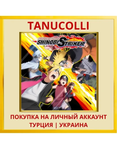 NARUTO TO BORUTO: SHINOBI ... PS4/PS5/PS Турция/Украина