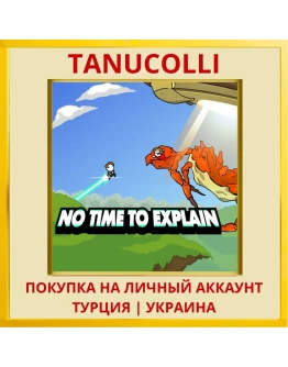 No Time To Explain PS4/PS5/PS Турция/Украина