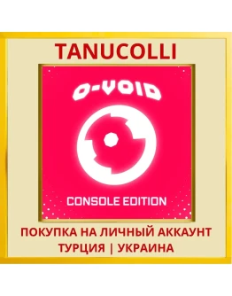 O-VOID: Console Edition PS4/PS5/PS Турция/Украина