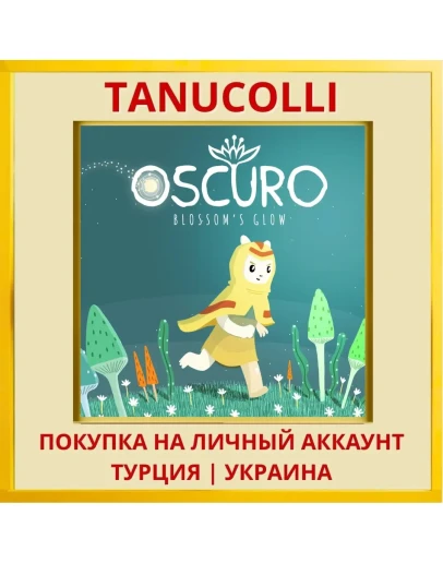Oscuro Blossoms Glow PS4/PS5/PS Турция/Украина