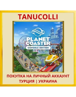 Planet Coaster: Console Ed... PS4/PS5/PS Турция/Украина