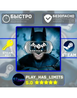 Batman: Arkham VR КЛЮЧ STEAM Global + РФ
