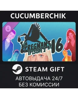 I'm Pregnant at 16: Episode 2STEAM GIFT AUTORU+МИР