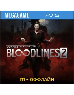 Bloodlines 2 (PS5/IN/RU) П1- Оффлайн