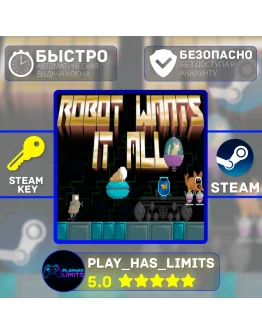 Robot Wants It All КЛЮЧ STEAM Global + РФ