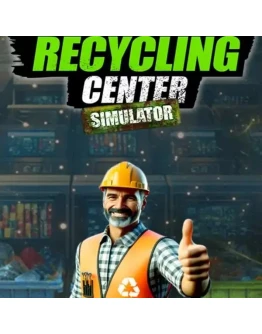 Recycling Center Simulator (Ключ Steam РФ+СНГ)