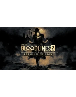 Vampire: The Masquerade - Bloodlines 2 Premium (Global)