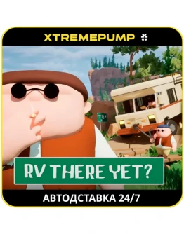 RV There Yet? STEAM GIFT АВТОДОСТАВКА