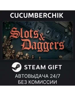 Slots &amp DaggersSTEAM GIFT AUTORU+МИР